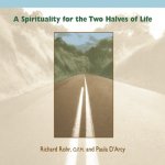 Rohr-Darcy - A Spirituality for the Two Halves of Life